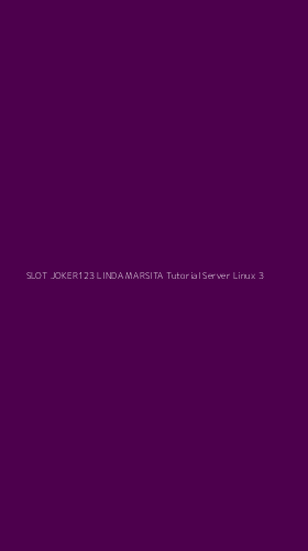Tampilan Antarmuka Aplikasi Slot Joker123 Linda Marsita Tutorial Server Linux - 3