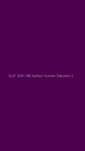 Tampilan Antarmuka Aplikasi Slot Joki 188 Aplikasi Scanner Dokumen - 3