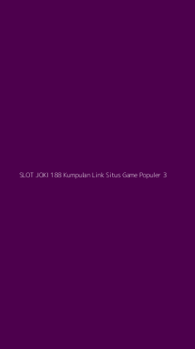 Tampilan Antarmuka Aplikasi Slot Joki 188 Kumpulan Link Situs Game Populer - 3