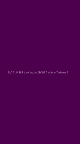 Tampilan Antarmuka Aplikasi Slot Jp 388 Link Login Sbobet Mobile Terbaru - 2