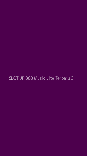 Tampilan Antarmuka Aplikasi Slot Jp 388 Musik Lite Terbaru - 3