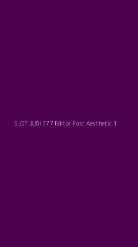 Tampilan Antarmuka Aplikasi Slot Judi 777 Editor Foto Aesthetic - 1
