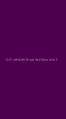 Tampilan Antarmuka Aplikasi Slot Juragan 99 Apk Mod Bebas Iklan - 3