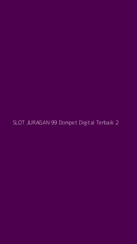 Tampilan Antarmuka Aplikasi Slot Juragan 99 Dompet Digital Terbaik - 2