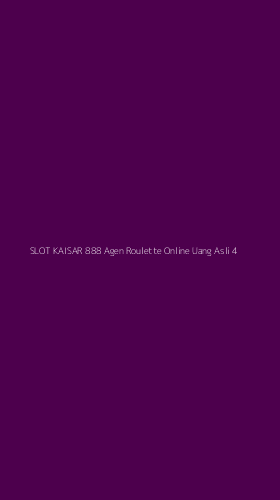 Tampilan Antarmuka Aplikasi Slot Kaisar 888 Agen Roulette Online Uang Asli - 4