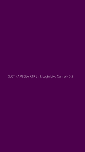 Tampilan Antarmuka Aplikasi Slot Kamboja Rtp Link Login Live Casino Hd - 3