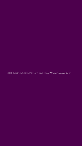 Tampilan Antarmuka Aplikasi Slot Kampung Bola 99 Info Slot Gacor Maxwin Malam Ini - 2