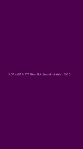 Tampilan Antarmuka Aplikasi Slot Kantin 777 Situs Slot Garansi Kekalahan 100 - 2