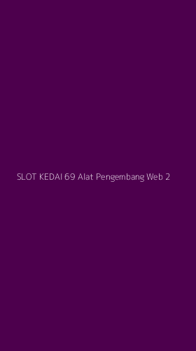 Tampilan Antarmuka Aplikasi Slot Kedai 69 Alat Pengembang Web - 2