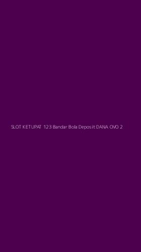 Tampilan Antarmuka Aplikasi Slot Ketupat 123 Bandar Bola Deposit Dana Ovo - 2