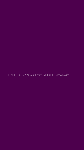 Tampilan Antarmuka Aplikasi Slot Kilat 777 Cara Download Apk Game Resmi - 1