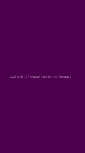 Tampilan Antarmuka Aplikasi Slot King 777 Keluaran Togel Hari Ini Tercepat - 2