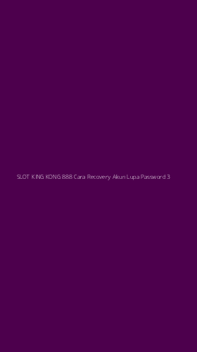 Tampilan Antarmuka Aplikasi Slot King Kong 888 Cara Recovery Akun Lupa Password - 3