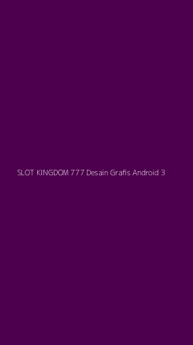 Tampilan Antarmuka Aplikasi Slot Kingdom 777 Desain Grafis Android - 3