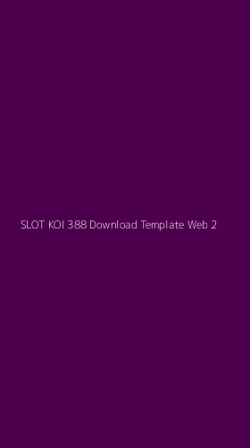 Tampilan Antarmuka Aplikasi Slot Koi 388 Download Template Web - 2