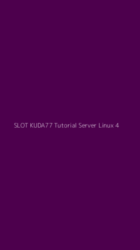 Tampilan Antarmuka Aplikasi Slot Kuda77 Tutorial Server Linux - 4