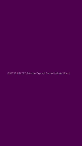 Tampilan Antarmuka Aplikasi Slot Kursi 777 Panduan Deposit Dan Withdraw Kilat - 1