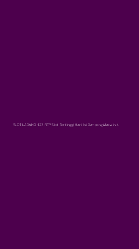 Tampilan Antarmuka Aplikasi Slot Ladang 123 Rtp Slot Tertinggi Hari Ini Gampang Maxwin - 4
