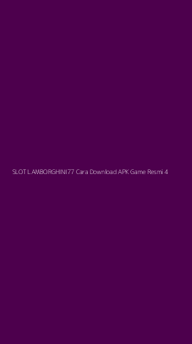 Tampilan Antarmuka Aplikasi Slot Lamborghini77 Cara Download Apk Game Resmi - 4