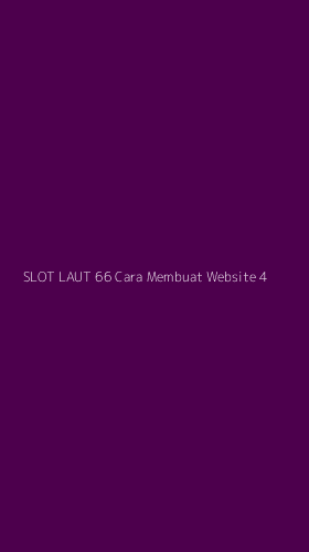Tampilan Antarmuka Aplikasi Slot Laut 66 Cara Membuat Website - 4