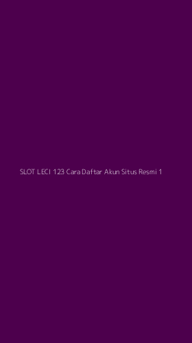 Tampilan Antarmuka Aplikasi Slot Leci 123 Cara Daftar Akun Situs Resmi - 1