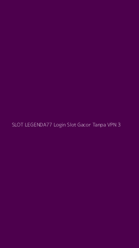 Tampilan Antarmuka Aplikasi Slot Legenda77 Login Slot Gacor Tanpa Vpn - 3