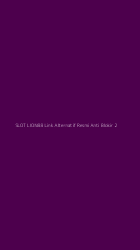 Tampilan Antarmuka Aplikasi Slot Lion88 Link Alternatif Resmi Anti Blokir - 2