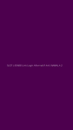 Tampilan Antarmuka Aplikasi Slot Lion88 Link Login Alternatif Anti Nawala - 2