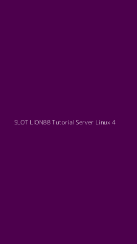 Tampilan Antarmuka Aplikasi Slot Lion88 Tutorial Server Linux - 4