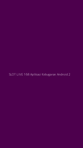 Tampilan Antarmuka Aplikasi Slot Live 168 Aplikasi Kebugaran Android - 2