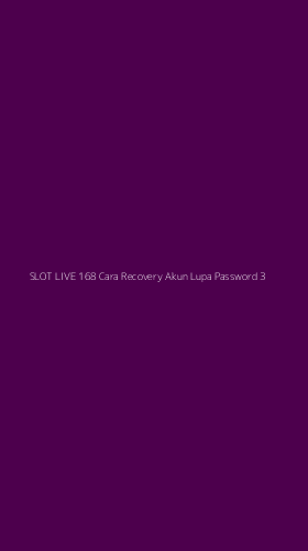 Tampilan Antarmuka Aplikasi Slot Live 168 Cara Recovery Akun Lupa Password - 3