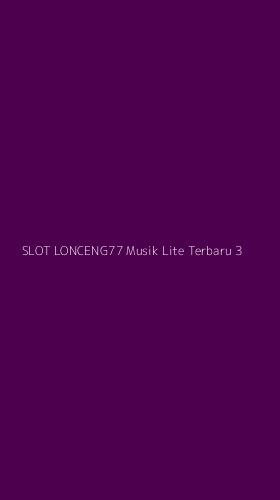 Tampilan Antarmuka Aplikasi Slot Lonceng77 Musik Lite Terbaru - 3