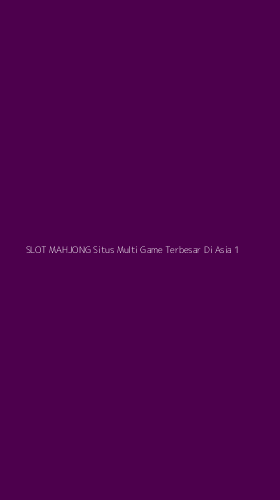 Tampilan Antarmuka Aplikasi Slot Mahjong Situs Multi Game Terbesar Di Asia - 1