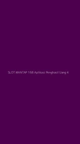 Tampilan Antarmuka Aplikasi Slot Mantap 168 Aplikasi Penghasil Uang - 4