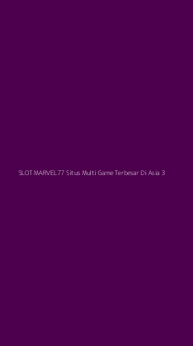 Tampilan Antarmuka Aplikasi Slot Marvel77 Situs Multi Game Terbesar Di Asia - 3