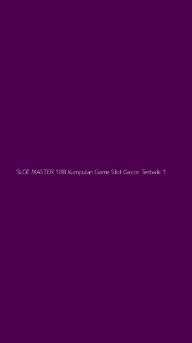 Tampilan Antarmuka Aplikasi Slot Master 188 Kumpulan Game Slot Gacor Terbaik - 1