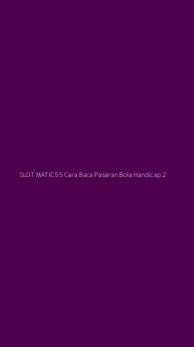 Tampilan Antarmuka Aplikasi Slot Matic55 Cara Baca Pasaran Bola Handicap - 2