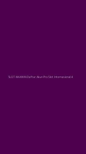 Tampilan Antarmuka Aplikasi Slot Maxwin Daftar Akun Pro Slot Internasional - 4
