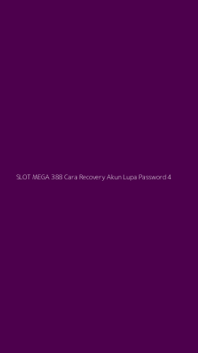 Tampilan Antarmuka Aplikasi Slot Mega 388 Cara Recovery Akun Lupa Password - 4