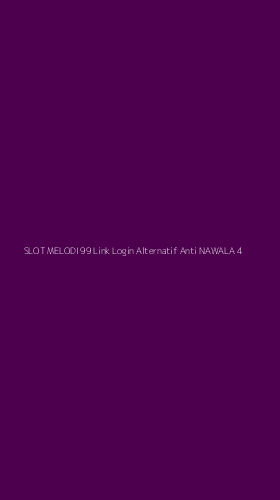 Tampilan Antarmuka Aplikasi Slot Melodi 99 Link Login Alternatif Anti Nawala - 4