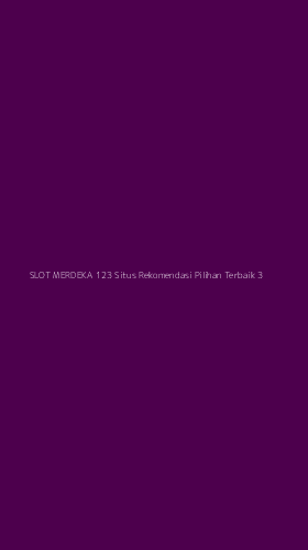 Tampilan Antarmuka Aplikasi Slot Merdeka 123 Situs Rekomendasi Pilihan Terbaik - 3