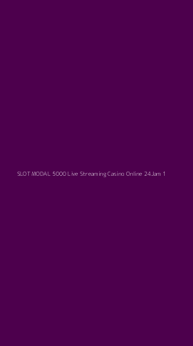 Tampilan Antarmuka Aplikasi Slot Modal 5000 Live Streaming Casino Online 24jam - 1