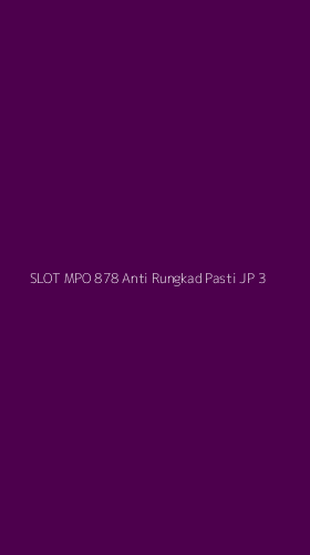 Tampilan Antarmuka Aplikasi Slot Mpo 878 Anti Rungkad Pasti Jp - 3