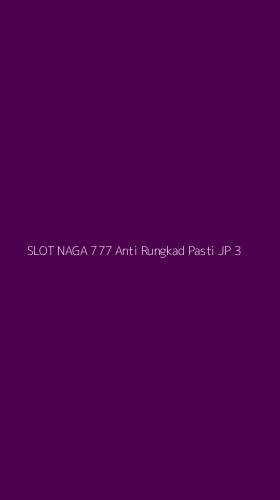 Tampilan Antarmuka Aplikasi Slot Naga 777 Anti Rungkad Pasti Jp - 3