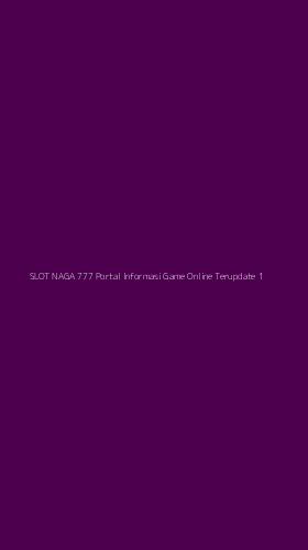 Tampilan Antarmuka Aplikasi Slot Naga 777 Portal Informasi Game Online Terupdate - 1