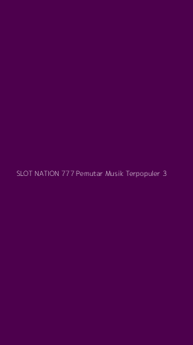 Tampilan Antarmuka Aplikasi Slot Nation 777 Pemutar Musik Terpopuler - 3