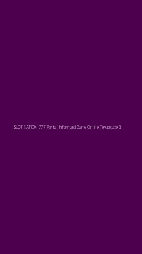 Tampilan Antarmuka Aplikasi Slot Nation 777 Portal Informasi Game Online Terupdate - 3