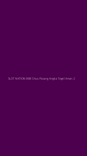 Tampilan Antarmuka Aplikasi Slot Nation 888 Situs Pasang Angka Togel Aman - 2