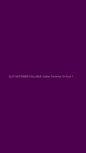 Tampilan Antarmuka Aplikasi Slot Nation88 Situs Multi Game Terbesar Di Asia - 1