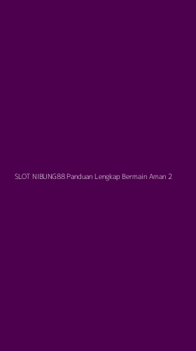 Tampilan Antarmuka Aplikasi Slot Nibung88 Panduan Lengkap Bermain Aman - 2